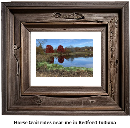 horse trail rides near me in Bedford, Indiana